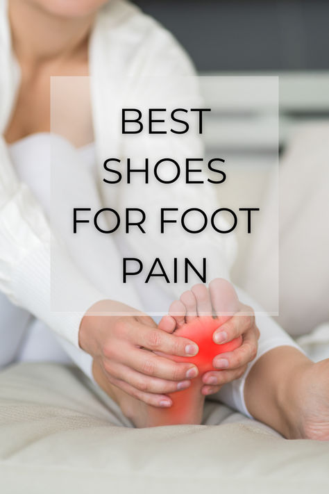 Blog post is titled Best Shoes for Foot Pain. The image is of a woman in pain hold her foot. Ideas, Foot Pain Relief, Orthopedic Shoes Stylish, Orthopedic Sandals, Orthopedic Shoes, Foot Health, Foot Pain, Foot Problem, Body Weight