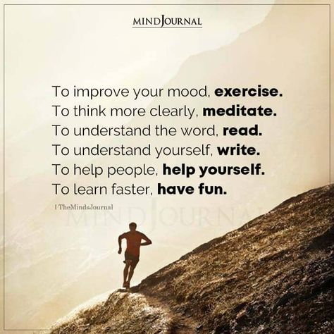To Improve Your Mood, Exercise, To Think More Clearly Mindfulness, Buddha, Glow, How To Improve Yourself, Improve Yourself Quotes, Workplace Quotes, Work Quotes Inspirational, Self Inspirational Quotes, Psychological Well Being