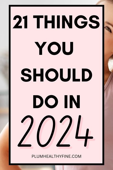 21 things you should do in 2024 Best New Years Resolution, Have Everything But Not Happy, New Year Diet Challenge, New Year Exercise Challenge, Practical New Years Resolutions, Healthy 2024 Goals, Best Resolution For New Year, Starting 2024 Right, How To Start The New Year Off Right
