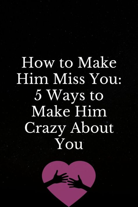 5 ways to make him crazy about you Want To Make Love To You Quotes, Make Him Miss You Quotes, When You Miss Him But He Is Busy, How To Make Someone Miss You, How To Tell Someone You Miss Them, How To Make Him Miss You, How To Make Him Want You, Intimate Questions For Couples, Intimate Questions