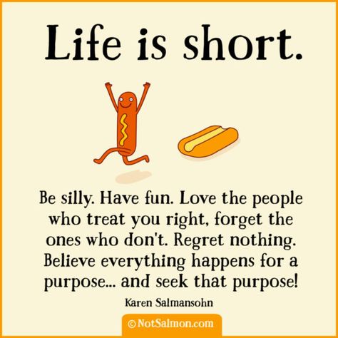 Life is Short Be Silly Motivation, Short Quotes, Inspirational Quotes, Buddha, Life Is Too Short Quotes, When You Love, Life Is Short, Inspirational Quotes Motivation, Are You Happy