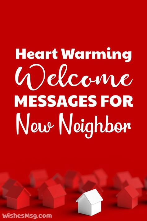 Welcome Messages for New Neighbor Friends, Inspiration, New Neighbors Introduction Card, Neighborhood Quote, Neighbor Quotes, Welcome New Neighbors, New Home Quotes, Neighborhood Gifts, Welcome Quotes