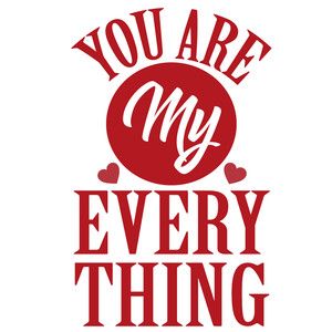 you are my everything Heart, Feelings, Ideas, Stickers, Notes, Design Store, Messages, Silhouette Design, Svg
