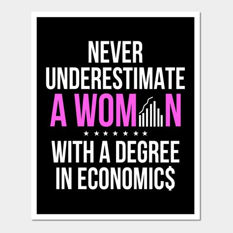 This Economist Economics Graduate graphic with funny quote Woman Power are perfect birthday, retirement, graduation gift ideas for students, teacher, professor who study finance, economy, business, investment, statistics. Our Economist Humor clothing apparel are great outfits to wear to school or work. Cute gift ideas on anniversary for mom, dad, wife, husband, son, daughter with a bachelors, masteral, Ph.D degree in economics. -- Choose from our vast selection of art prints and posters to match Inspiration, Posters, Inspirational Quotes, Instagram, Degree Quotes, Strong Black Woman Quotes, Business And Economics, Economist Quotes, Phd Life