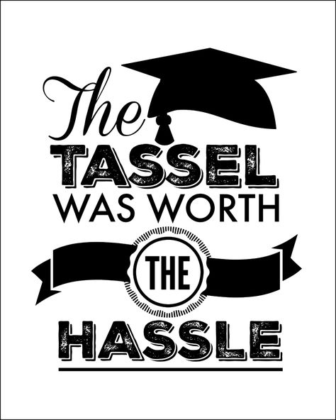 The Tassel was Worth the Hassle graduation free printable! OHMY-CREATIVE.COM | Graduation Party | Black and White | free printables | graduation cap | graduation party decor | graduation quote | graduation saying | high school graduation Diy, High School, Crafts, Parties, Art, Graduation Printables, Graduation Quotes, Graduation Signs, Graduation Shirts