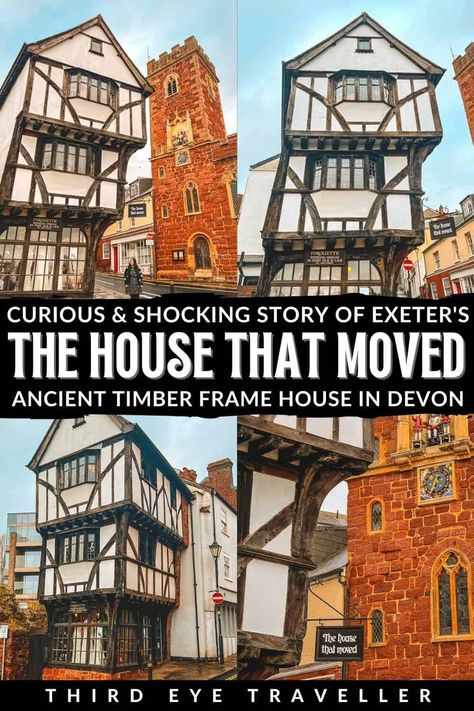 The House That Moved Exeter Devon Exeter, Adventure, Destinations, Architecture, Third Eye, England, Devon, Exeter Cathedral, House