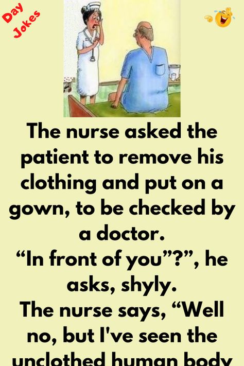 The nurse asked the patient to remove his clothing - Day Jokes Nurse Humour, Om, Amigurumi Patterns, Bacon, Humour, Nurse Quotes, Nurse Jokes, Nurse Jokes Humour, Nurse Humor