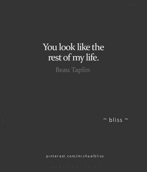 You look like the rest of my life. Motivation, True Quotes, Quotes To Live By, Favorite Quotes, Best Love Quotes, Quotes For Him, Words Quotes, Love Quotes For Him, Me Quotes