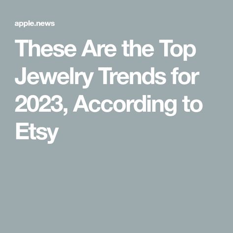 These Are the Top Jewelry Trends for 2023, According to Etsy Crafts, Fashion, Art, Bijoux, Ideas, Diy, Top, Color, Trends