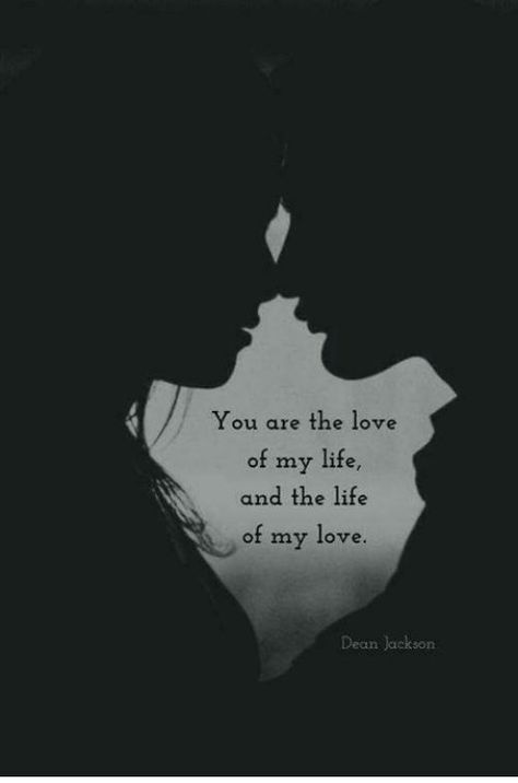 You Are the Love of My Life, and the Life of My Love // Romantic Love Quotes, Love And Romance Quotes, Soulmate Love Quotes, Love Quotes For Him, Love Quotes For Her, Deep Relationship Quotes, True Love Quotes, Love Of My Life, Love My Husband