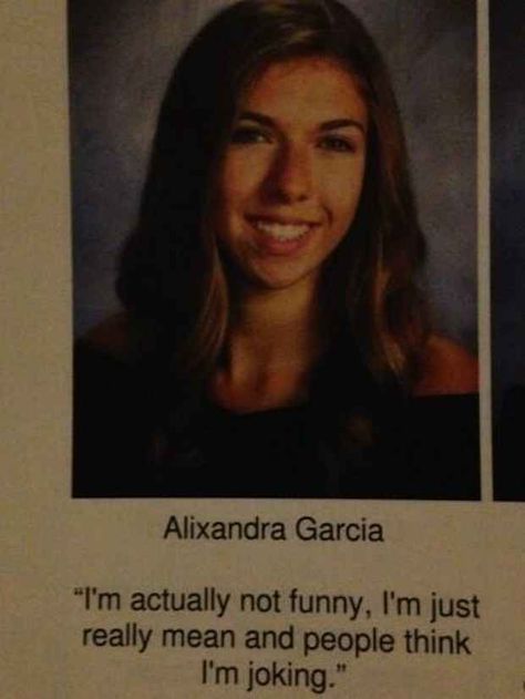 The Mean Quote: | The 38 Absolute Best Yearbook Quotes From The Class Of 2014 Funny Texts, Jokes, Motivation, Funny Quotes, Picture Quotes, Humour, Funny Memes, Really Funny, Flirting Quotes