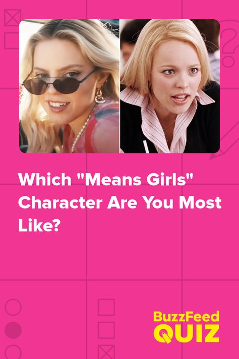 Which "Means Girls" Character Are You Most Like? Mean Girls, Buzzfeed Quizzes, Which Character Are You, Girl Quizzes, Quizzes For Fun, Quizes Buzzfeed, Mean Girls Movie, Quizzes, Mean Girl Quotes