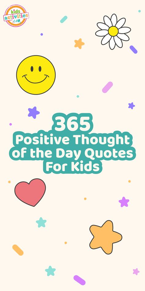 If you're looking for a bit of inspiration, we are sharing 365+ positive thought of the day quotes for kids + free printable calendar! Ideas, Pre K, Art, Kids Inspirational Quotes, Affirmations For Kids, Encouraging Words For Kids, Encouraging Notes For Students, Encouraging Quotes For Kids, Positive Affirmations For Kids
