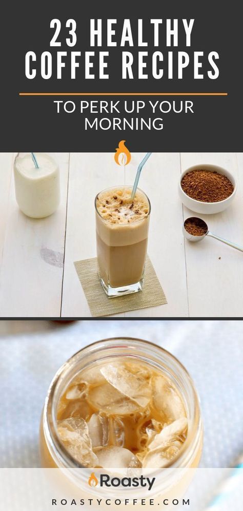 Fuel up your mornings in a refreshing and healthy way with our 23 health-conscious coffee recipes, guaranteed to perk you up. Easy to follow, these drinks are sure to put you in a good mood all day. Happy caffeinating!  #roastycoffee #coffeerecipes #healthycoffeerecipes #healthybreakfast #healthydrinks #coffeedrinks