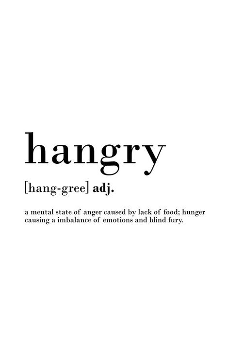 Hangry definition funny quote Design, Humour, Motivation, Funny Quotes, Inspirational Quotes, Motivational Quotes, Hangry Quote, Hangry Humor, Funny Quote Prints