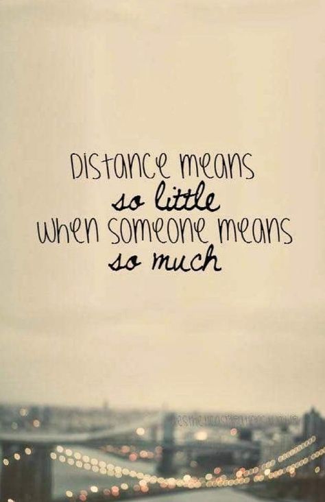 Long Distance, Relationship Quotes, Life Quotes, Distance, Love Quotes, Distance Relationship Quotes, Quotes To Live By, Distance Love, Long Distance Relationship