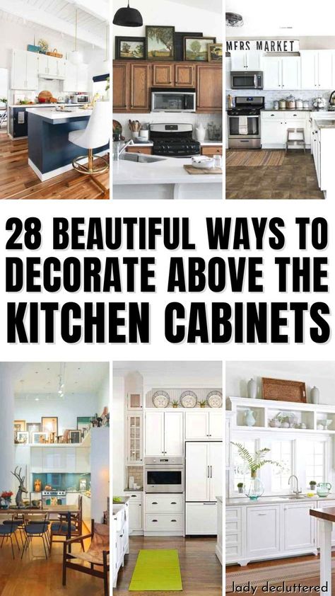28 Beautiful Ways to Decorate Above the Kitchen Cabinets Home Décor, Interior, What To Put Above Kitchen Cabinets, How To Decorate Kitchen Cabinets Tops, Over Kitchen Cabinet Decor, Over Kitchen Cabinet Decor Ideas, Over The Cabinet Kitchen Decor Ideas, Kitchen Cabinet Decor Above, Kitchen Above Cabinet Decor Ideas
