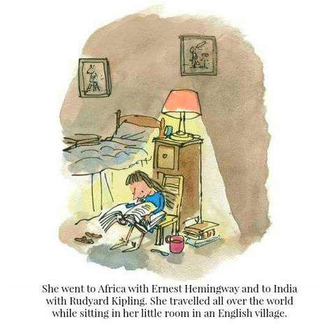 'She went to Africa with Ernest Hemingway and to India with Rudyard Kipling. She travelled all over the world while sitting in her little room in an English village.' ― Roald Dahl, Matilda | Art by Quentin Blake (via Great Reads/Facebook). Naive, Art, Illustrators, Draw, Children Illustration, Kunst, Cartoonist, Drawings, Illustrations