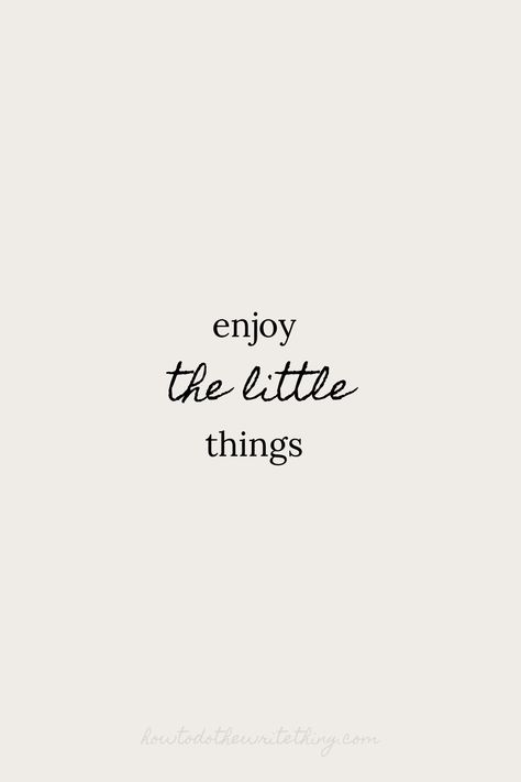 Enjoy the little things | Quotes help inspire us. Looking for inspirational quotes? Looking for life quotes? Looking for positive quotes? Looking for motivational quotes? Looking for true quotes? Looking for aesthetic quotes? Find them here on our Pinterest and more tips on writing at How To Do the Write Thing .Com #quotes #inspiration #motivational #inspirational #positive #true Ideas, Tattoos, Art, Dance, Inspirational Quotes, Gratitude, Positive Quotes For Life, Small Motivational Quotes, Short Positive Quotes Motivation Simple