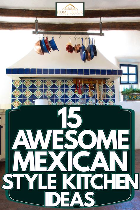 15 Awesome Mexican Style Kitchen Ideas - Home Decor Bliss Boho, Design, Mexican Kitchen Decor Ideas, Mexican Kitchen Decor Ideas Hacienda Style, Mexican Kitchen Decor Modern, Southwestern Kitchen Ideas, Mexican Style Kitchen Decor, Kitchen Decor Mexican Style, Mexican Kitchen Decor