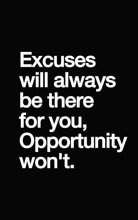 Motivational Fitness Quotes :Excuses will always be there … | Flickr Motivation, Funny Quotes, Excuses Quotes, Quotes About Strength, Inspirational Quotes Motivation, Inspiring Quotes About Life, Powerful Quotes, Words Quotes, Inspirational Words