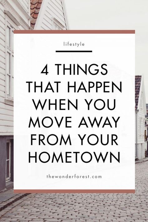 The 4 Things That Happen When You Move Away From Your Hometown Change Quotes, Relationship Quotes, Colorado, Motivation, Tennessee, Moving House Tips, Relocating Quotes, Moving To Another State, Leader In Me