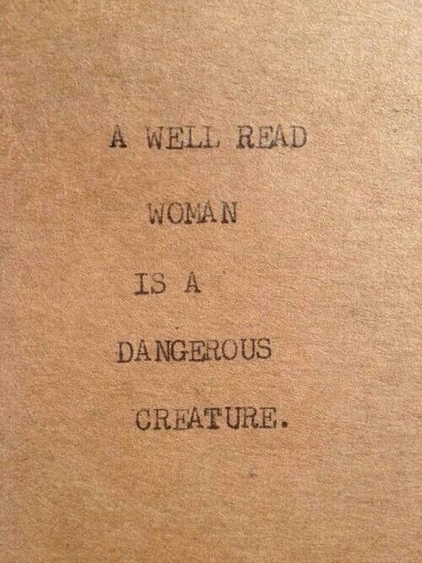 A well read woman... Motivation, Inspirational Quotes, Motivational Quotes, Life Quotes, Quotes To Live By, Inspirational Quotes Motivation, Words Of Wisdom, Quote Of The Day, Quotes Inspirational