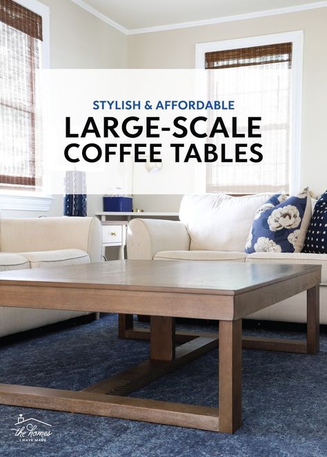 Coffee Tables For Sectionals, Extra Large Coffee Table, Coffee Table With Shelf, Affordable Coffee Tables, Tall Coffee Table, Coffee Table For Small Living Room, Large Coffee Tables, Square Coffee Tables Living Room, Coffee Table Size