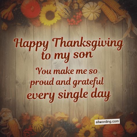 Happy Thanksgiving to my son. You make me so proud and grateful every single day. Harry Potter, Thanksgiving, Happy Thanksgiving Son Quotes, Happy Thanksgiving Quotes, Thanksgiving Wishes, Happy Thanksgiving Day, Happy Thanksgiving Pictures, Happy Thanksgiving, Happy Thanksgiving Images