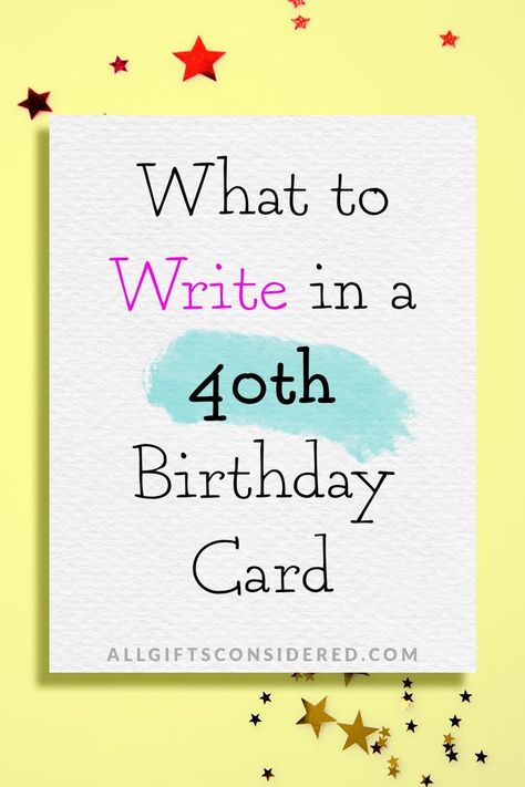 what to write in a 40th birthday card