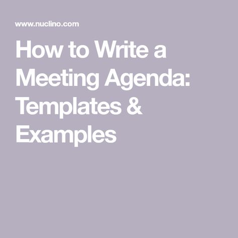 How to Write a Meeting Agenda: Templates & Examples Leadership, Meeting Agenda, Meeting Agenda Template, Meeting Notes, Weekly Meeting Agenda, Weekly Meeting, Effective Meetings, Business Agenda, Leadership Management