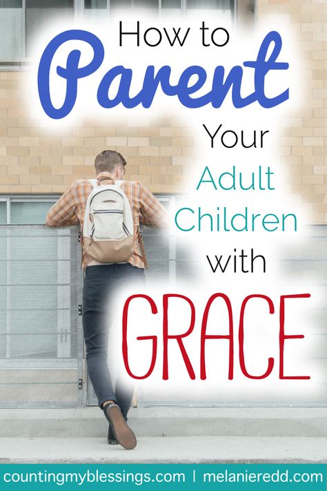 Tips for Parenting Adult Children with Grace – Melanie Redd Parents, Parenting Advice, Parenting Adult Children, Parenting Guide, Parenting Quotes, Parenting Hacks, Parenting Girls, Parenting Videos, Raising Godly Children