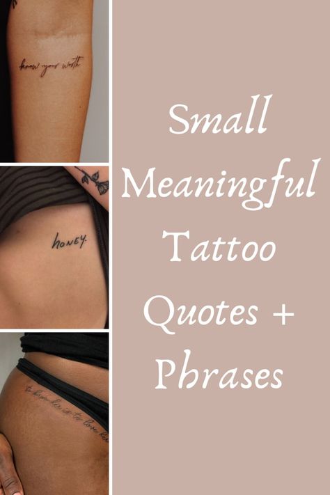 Meaningful Tattoo Quotes + Phrases - Tattoo Glee Meaningful Tattoos, Tattoo, Ideas, Saying Tattoos, Meaningful Word Tattoos, Small Quote Tattoos, Meaningful Tattoo Quotes, Small Meaningful Tattoos, Meaningful Tattoos For Women