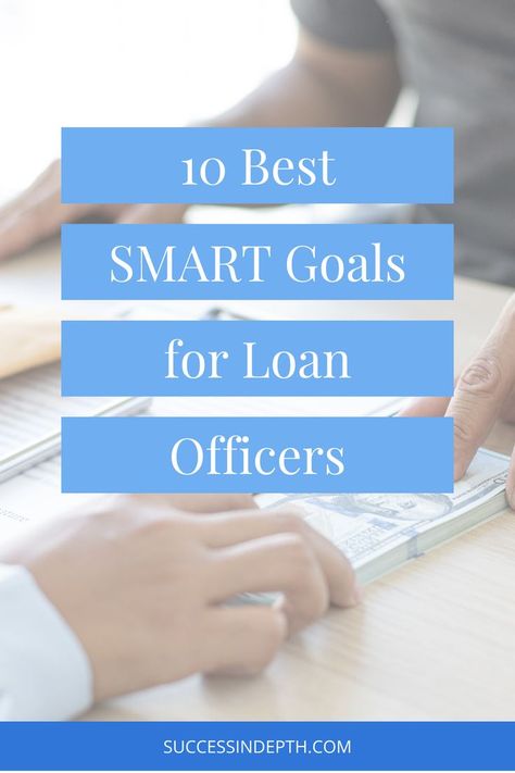 Are you a loan officer looking to advance your career? Here are 10 SMART goals examples to achieve success in your role. Goals, Success, Life, Smart, Achievement, Achieve Success, Officer, Smart Goals, 10 Things