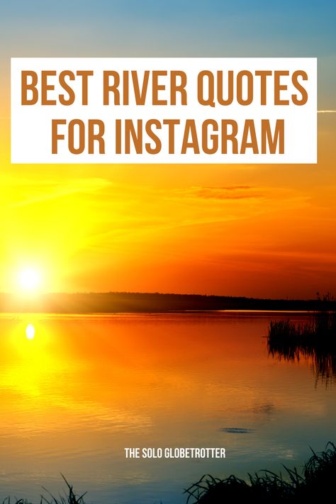 Quotes About River And Streams For Perfect Photo Captions Nature, Instagram, River Quotes, River Floating Quotes, Beach Quotes, Best Travel Quotes, Water Quotes, Peaceful Place Quotes, River Trip