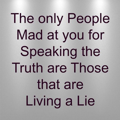 The Only People Mad at you for speaking the truth are those that are living a lie. Cheaters, liars, dishonesty True Words, Karma Quotes, Karma, Liar Quotes, Cheater Quotes, Honesty Quotes, Lies Quotes, Truth Quotes, Quotes To Live By