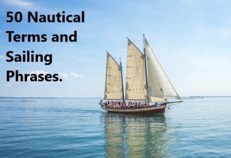 Country, Nautical Terms, Boat Terms, Sailing Lessons, Idioms And Phrases, English Phrases, Ocean Words, Nautical Quotes, Sailing Quotes