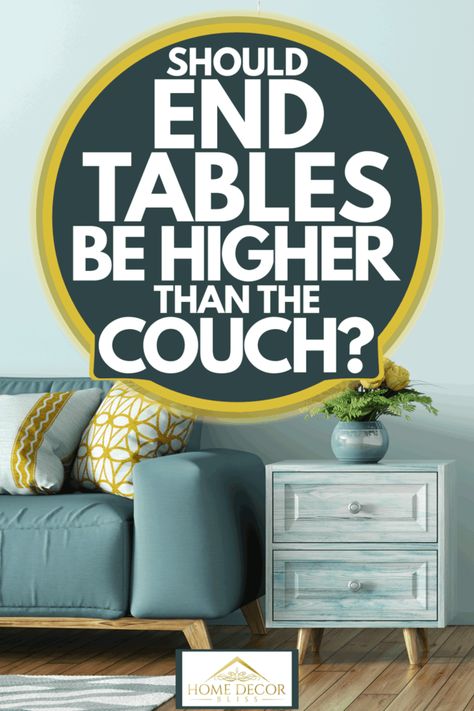 How tall should End Tables be? Higher Than the Couch? - Home Decor Bliss Sofas, Home Décor, Small End Tables, End Tables, Tall End Tables, End Table Sets, Decorating End Tables, Decorating Tips, Small Couch