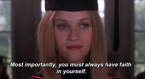 And finally, when she gave this advice during her graduation speech. | 19 Times Elle Woods From "Legally Blonde" Was Downright Inspirational Film Quotes, Quotes, Motivation, Inspirational Quotes, Films, Movie Quotes, Law Student, Advice, Have Faith In Yourself