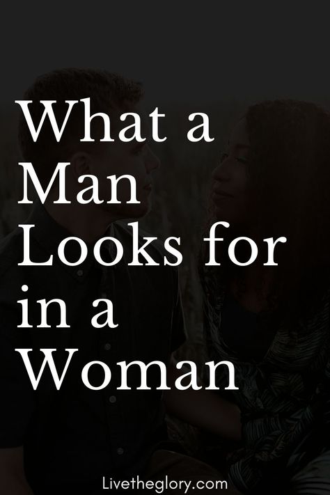 What a Man Looks for in a Woman - There are many things that separate men from women, which is why it is sometimes so difficult to understand each other. Ideas, What Men Want, What Do Men Want, Understanding Men, Attract Men, What Makes A Man, Relationship Advice, Why Do Men, Feeling Wanted