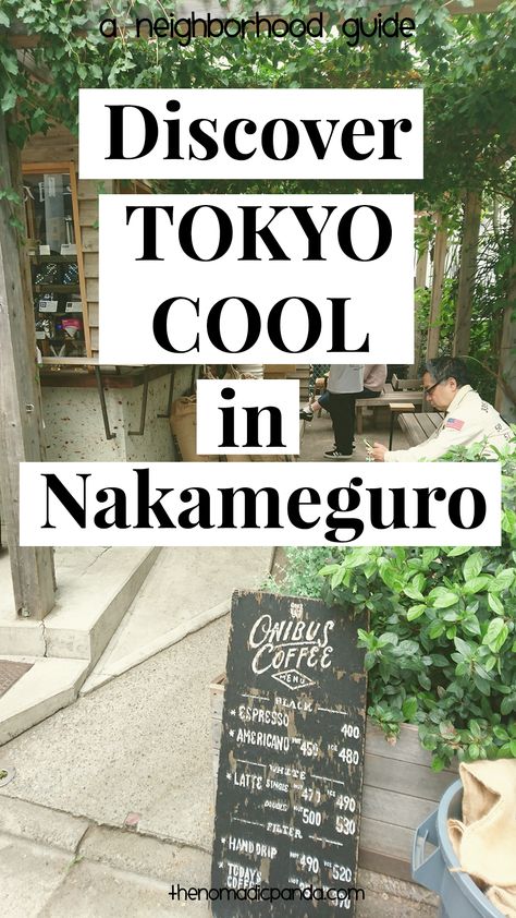 Alternative Tokyo: Nakameguro Neighborhood Guide – The Nomadic Panda Hokkaido, Destinations, Izu, Amalfi, Tokyo, Tokyo Japan, Trips, Wanderlust, Tokyo Neighborhoods