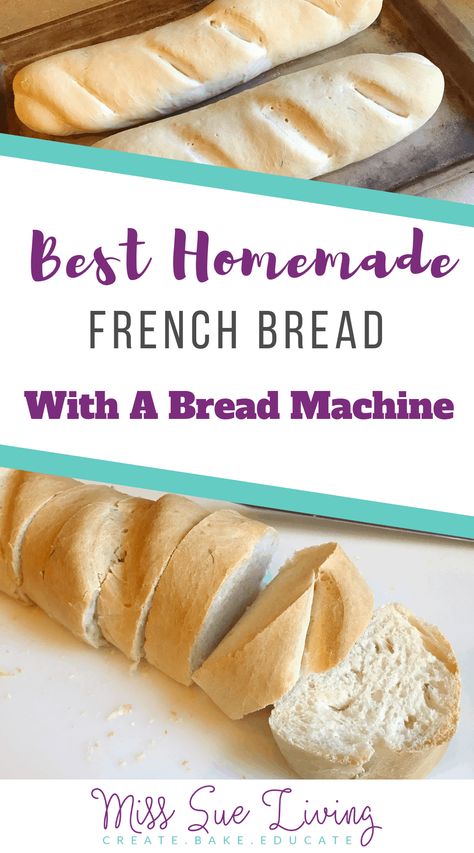Best Homemade French Bread With A Bread Machine - Miss Sue Living Muffin, Dessert, Naan, French Bread Bread Machine, Bread Maker French Bread Recipe, Homemade French Bread, Best Bread Machine, French Bread Loaf, Bread Machine Recipes Sweet