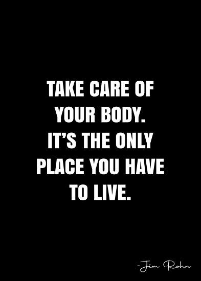 Take care of your body. It’s the only place you have to live. – Jim Rohn Quote QWOB Collection. Search for QWOB with the quote or author to find more quotes in my style… • Millions of unique designs by independent artists. Find your thing. Inspirational Quotes, Motivation Quotes, Ideas, Motivational Quotes, Stretch Quotes, Bring It On Quotes, Stretching Quotes, Take Care Of Yourself, Real Talk Quotes