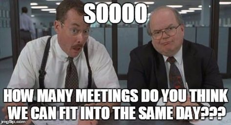 how many meetings in a day? More than 1 is too many! Inspiration, Funny Memes, Work Humour, Humour, Meeting Memes, Office Humor Coworkers, Meetings Humor, Work Meeting Meme, Workplace Humor