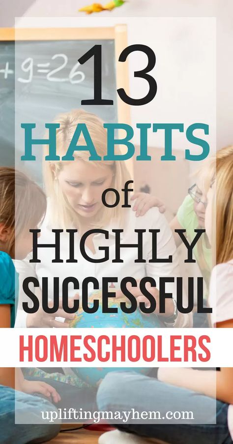 13 Habits of Highly Successful Homeschoolers - Uplifting Mayhem Pre K, Homeschool High School, Homeschool Life, Homeschool Education, Homeschool Schedule, Homeschool Planning, Homeschool Help, Homeschool Hacks, School Homeschool