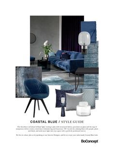 Danish Furniture Brand BoConcept's Style Guide: Coastal Blue Mood Board for Interior Design Inspiration. The shoreline is all about brilliant light. Letting it play with structured fabrics, precision-cut glass and the nap of sumptuous velvets creates a look that is shimmering and luxurious. TIP: Accent the calming blues with purple, plum and black, and send more light into your space with a perfectly positioned mirror. Studio, Interiors, Interior, Furniture Design, Furniture Inspiration, Danish Furniture, Interior Design Mood Board, Luxury Home Decor, Interior Design Inspiration