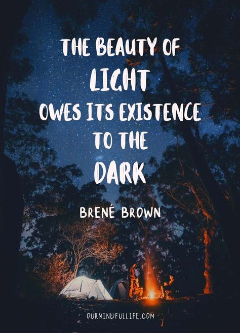 Much of the beauty of light owes its existence to the dark - Brené Brown Quotes On Vulnerability To Embrace Imperfection - OurMindfulLife.com Instagram, Motivation, Meaningful Quotes, Inspiration, Quotes About Darkness, Quotes On Darkness, Light In Darkness Quotes, Quotes About Light, Light Quotes Inspirational