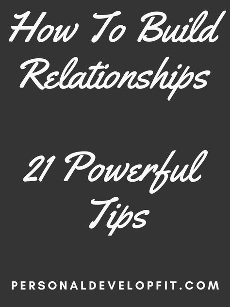 How To Build Relationships (21 Simple & Powerful Tips) - Relationship Tips, Coaching, Reading, Relationships, Successful Relationships, Relationship Building Skills, Personal Relationship, Relationship Building, Work Relationships