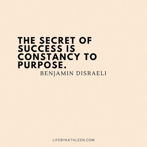 The secret of success is constancy to purpose - Benjamin Disraeli #success #purpose #quotes #benjamindisraeli #secret Success Quotes, Life Quotes, Inspiration, Love, Motivation, Happiness, Business Quotes, Purpose Quotes, Quote Of The Day