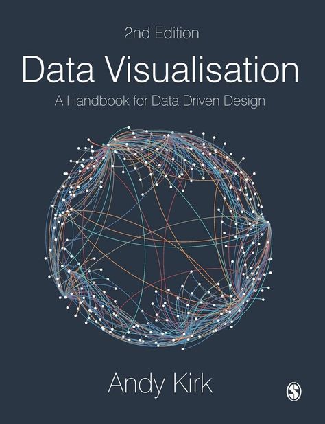 Data Visualisation: A Handbook for Data Driven Design: Amazon.co.uk: Kirk, Andy: 9781526468925: Books
